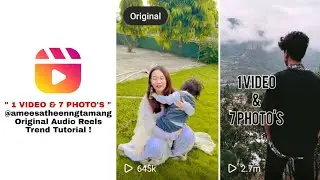 1 video and 7 photos Reels trend Tutorial | ameesatheenngtamang Orginal Audio Reels Trend Tutorial