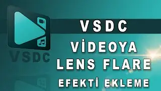 Vsdc Video Editor Lens Flare Efekti Nasıl Kullanılır