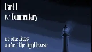 No one lives under the Lighthouse | Part 1 | Indie Horror Game | PC Walkthrough | w/ Commentary