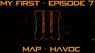 My First EP. 7 - Map - Havoc