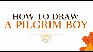 How To Draw A Pilgrim Boy