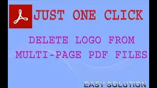 just one click delete logo, image from multi page pdf files by acrobat dc