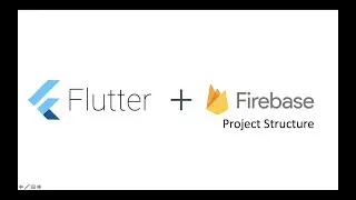 Flutter - Firebase #4 - Firebase Project Structure