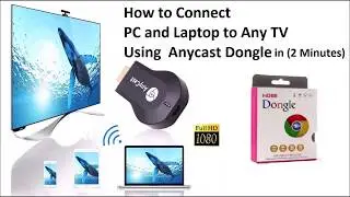 Connect Windows 10 PC to TV using AnyCast in 2 minutes