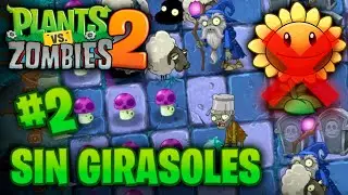¡Parte 2 INFERNAL! ¿Es posible terminar Plantas vs. Zombis 2 SIN GIRASOLES? (No Planta Solar)