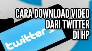 CARA DOWNLOAD VIDEO DARI TWITTER DI HP | ALFARO BERBAGI