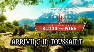 The Witcher 3: Blood and Wine - Arriving in Toussaint