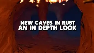 Rust's New Cave System - An In Depth Look