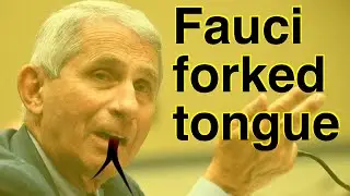 Fauci forked tongue. Their plan went out of hand