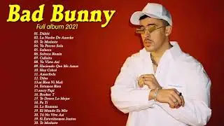 Bad Bunny Sus Mejores Exitos 2021- Bad Bunny Mix 2021