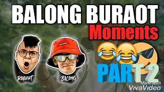 BALONG BURAOT FUNNY MOMENTS PART 2