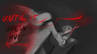 Until It Doesn’t Hurt | OFMD Animatic