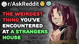 WEIRD Things People Saw In Stranger's Houses