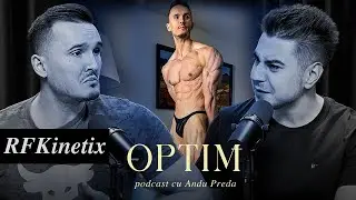 VIATA UNUI CULTURIST NATURAL | RFKinetix | Optim Ep 2.