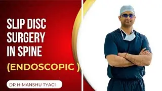 Endoscopic Slip Disc Surgery.