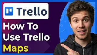 How to Use Trello Maps (Step-By-Step) [2026 guide]