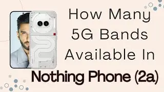 Nothing phone (2a) 5G Bands