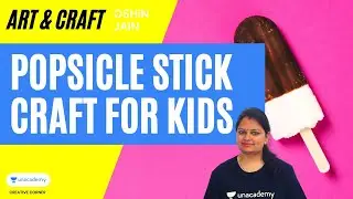 [Art & Craft] Popsicle Stick Crafts For Kids | Oshin Jain | Creative Corner