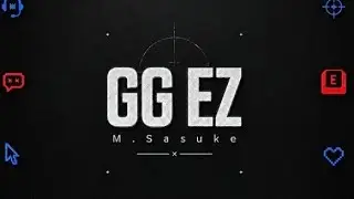 GG EZ - M.Sasuke(1hour)