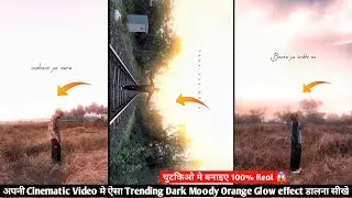 Trending Cinematic Video Dark Moody Orange Glow effect in capcut | Dark Moody Orange Glow effect