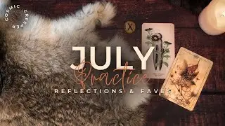 July tarot practice, reflections & favourites