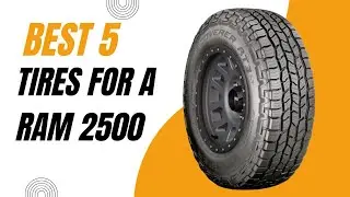 Best Tires for a RAM 2500 2024 | Top 5 Best Tires for a RAM 2500 Reviews