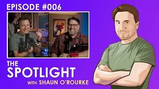 The Spotlight with Shaun O'Rourke - Episode 006