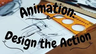 Acting for Animation: Essential Skill #7 - Design the Action