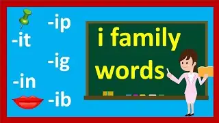 Word Family -ib -it -in -ig -ip | i family words | i word family