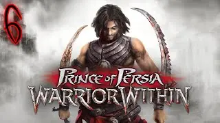 Прохождение Prince of Persia: Warrior Within - Максимальная сложность - 100% - Часть 6