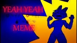YEAH YEAH MEME