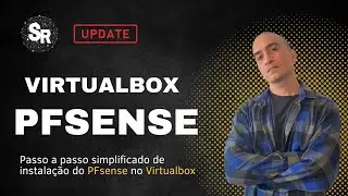 Instalar pfSense no VirtualBox | Atualizado