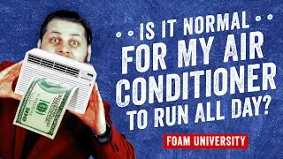 Is It Normal for My Air Conditioner to Run All Day? | Foam University
