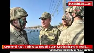 Orgeneral Akar, Tatbikatta Hedefi Vuran Keskin Nişancıyı Tebrik Etti