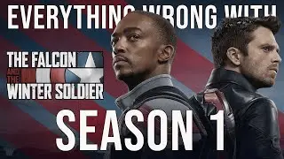Everything Wrong With Falcon and the Winter Soldier - 