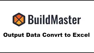Convert Build Master Output to Excel