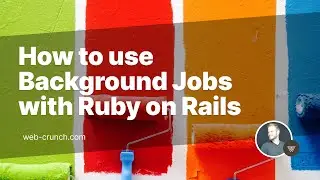 How to use Background Jobs with Ruby on Rails