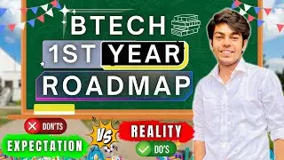 BTech 1st year roadmap || Do’s and Don’t for college freshers