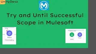 Try Scope | Until Successful Scope | Error Handling | How it works ? | Use cases | Mule 4 | Mulesoft