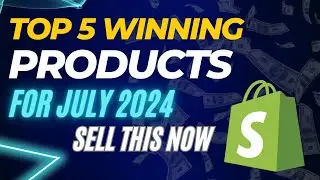 Top 5 Products To Sell In July 2024 | Dropshipping Shopify