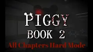 Roblox Piggy Book 2: All Chapters 1-12 (Hard Mode)!