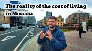 The reality of the cost of living in Moscow