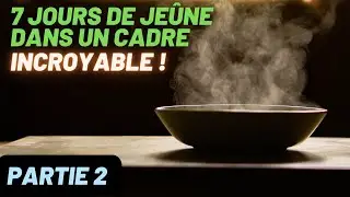 JOUR 4-5-6-7 DU JEÛNE + REPRISE ALIMENTAIRE - 27 JOURS D'EXPÉRIENCE FILMÉE