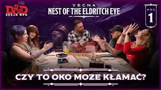1. Czy to oko może kłamać? | Sesja RPG Dungeons & Dragons | Vecna: Nest of the Eldritch Eye