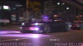 Freddie Dredd and Phonk Killer - GTG X TRUNK (Remix)