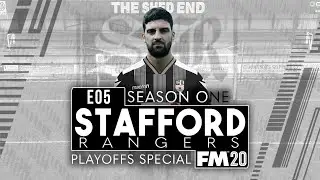FM20 | Stafford Rangers | E05 | THE PLAYOFFS | A Football Manager Series
