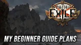 Path of Exile - My Plan for Beginner Content
