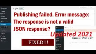 How to Fix Publishing failed The response is not a valid JSON response 