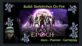 [Build: Skeletons On Fire] - [Last Epoch] - [Minion]