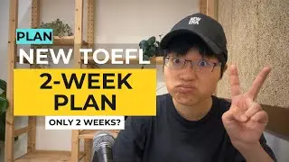 New TOEFL 2026: How To Prepare in 2 Weeks (Without Burning Out)